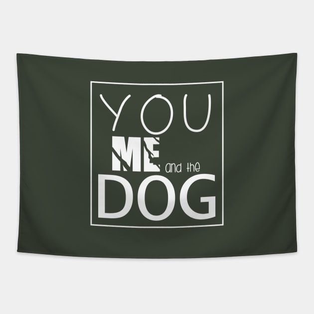 You Me and the dogs  , Dogs welcome people tolerated , Dogs , Dogs lovers , National dog day , Dog Christmas day Tapestry by Otaka-Design