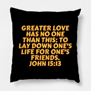 Bible Verse John 15:13 Pillow