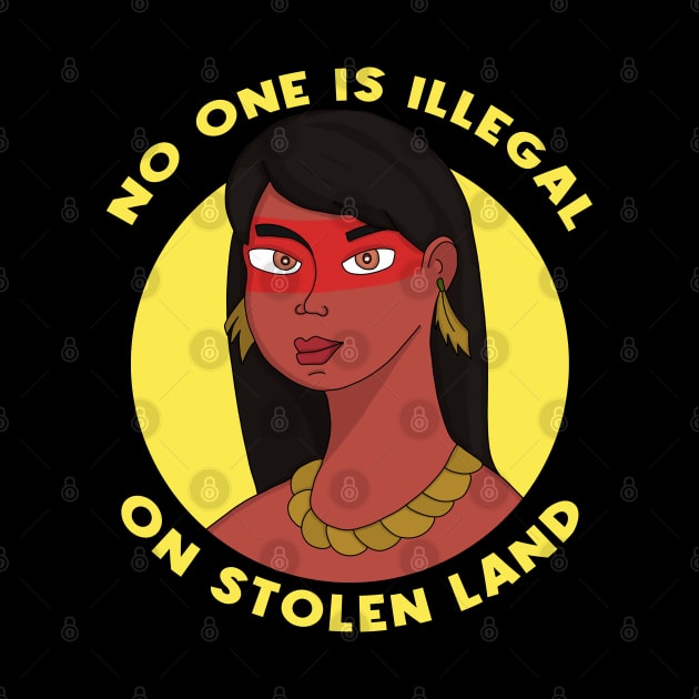 No one is Illegal on Stolen Land by DiegoCarvalho