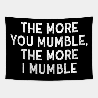 The More You Mumble, the More I Mumble Tapestry