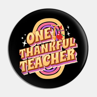 Thanksgiving Teaching Retro Rainbow One Thankful Teacher Pin