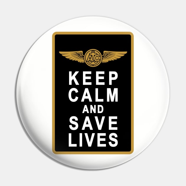 Keep Calm and Save Lives Pin by aircrewsupplyco