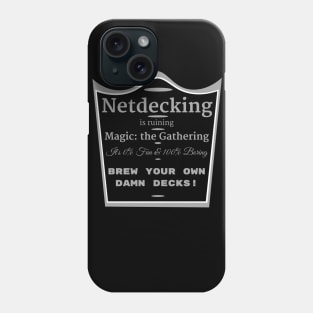 Netdecking is Ruining Magic: the Gathering Phone Case