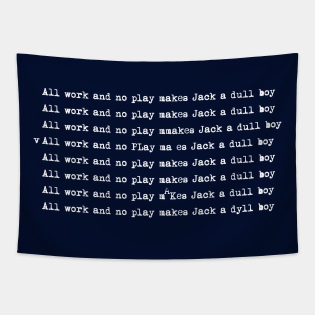 The Shining (1980) - All work and no play makes Jack a dull boy Tapestry by SPACE ART & NATURE SHIRTS 