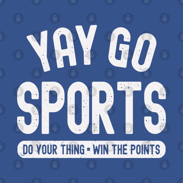 Yay Go Sports - Do Your Thing Win The Points by Etopix