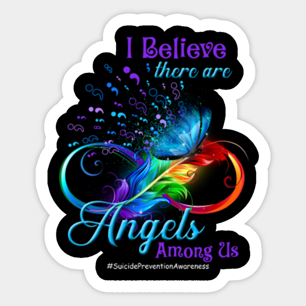 I believe there are angels among us Suicide prevention ...