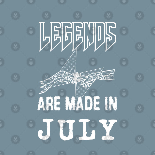 Discover July Birthday - A Legend Is Made - Born In July - T-Shirt