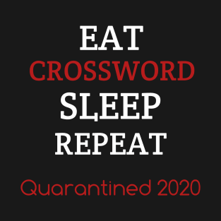 Eat crossword sleep repeat quarantined2020 T-Shirt