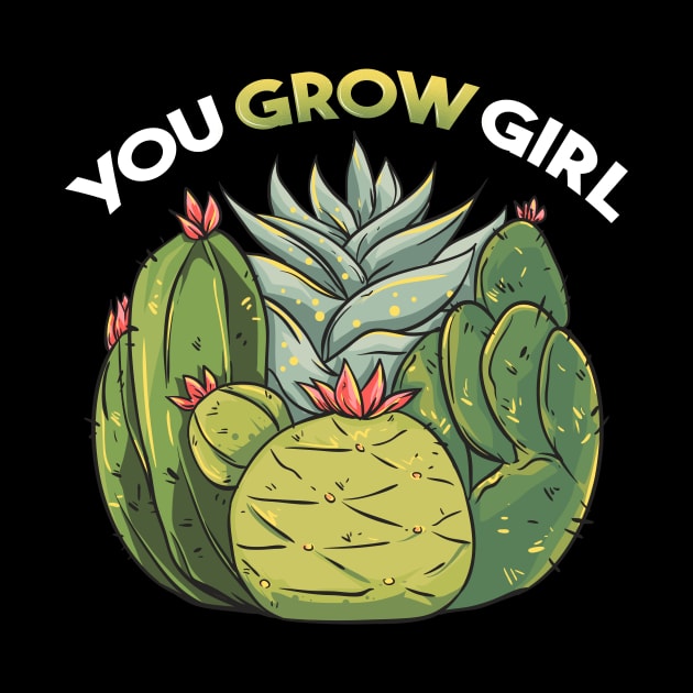 You Grow Girl Gardening Planting Succulents Pun by theperfectpresents