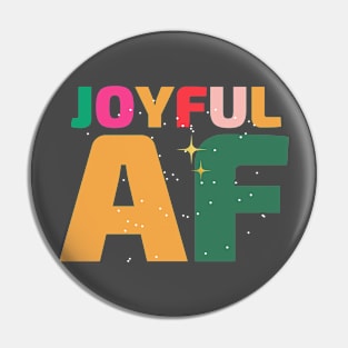 Joyful AF Pin