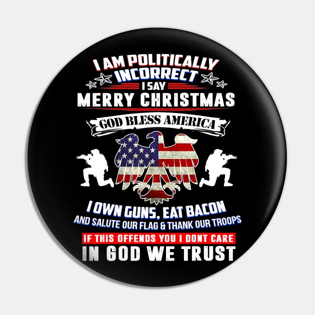 I Am Politically Incorrect God Bless America Apparel Pin by totemgunpowder