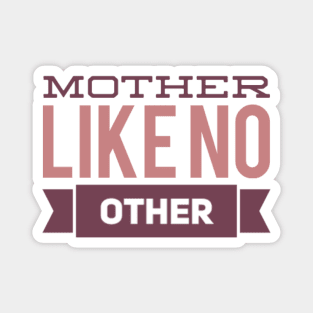 mother like no other Magnet