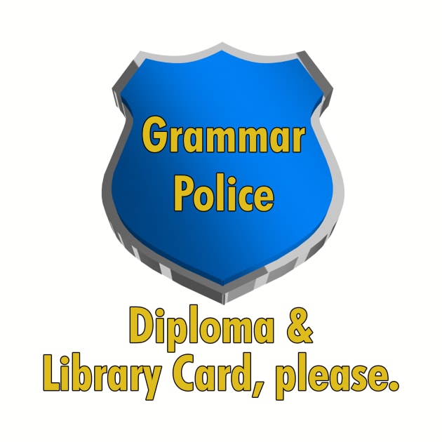 Grammar Police | Diploma & Library Card, please. by cdclocks