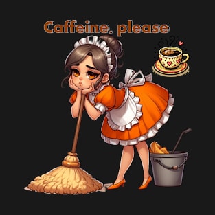 A drawing of a young woman cleaning the house and wanting a cup of coffee. T-Shirt