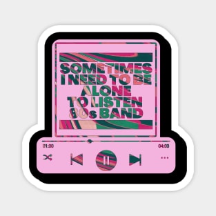 80s band listen alone art pink liquify Magnet