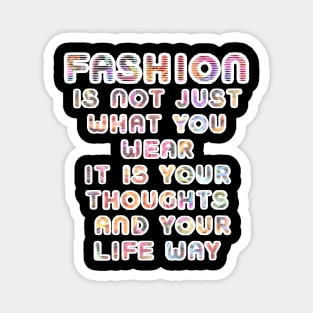 Fashion isn't just what you wear Magnet