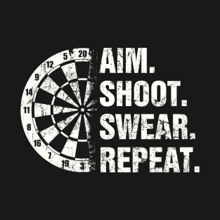 Aim Shoot Swear Repeat Dartboard Dart Player T-Shirt