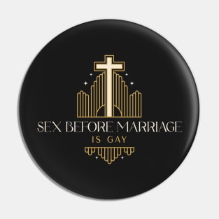 Sex before marriage is gay Pin