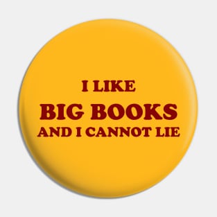 I like big books and I cannot lie Pin