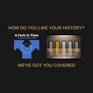 How do you like your history? T-Shirt