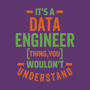 data engineer funny saying T-Shirt