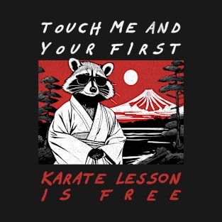 Touch Me And Your First Karate Lesson Is Free T-Shirt