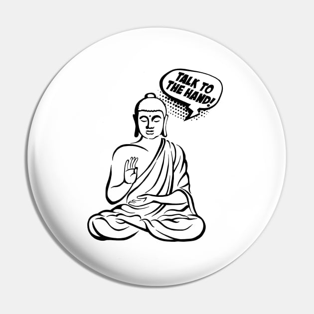 Talk to the hand! Buddha Comics black Pin by ZuskaArt