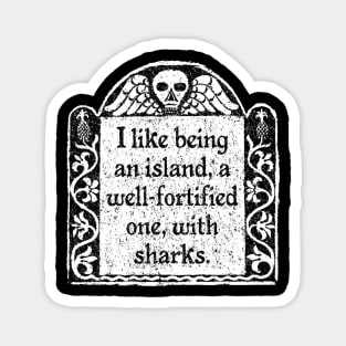 I Like Being an Island, Wednesday Addams Quote Magnet