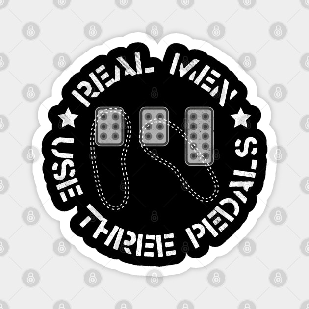 Real Men Use Three Pedals Manual Transmission Cars Magnet by cowyark rubbark