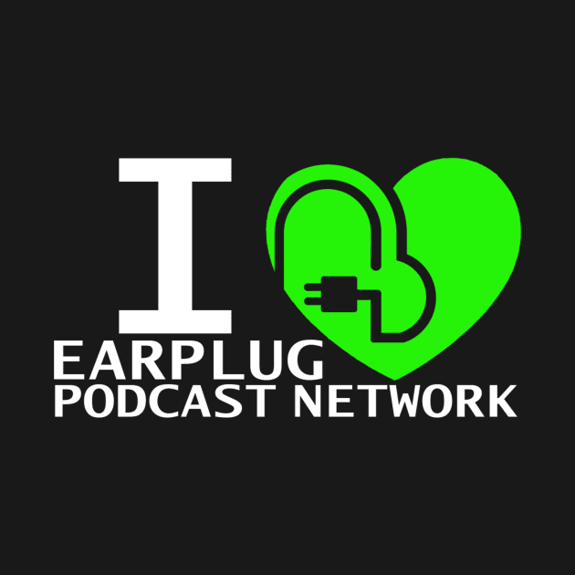 I Heart Earplug Podcast Network by EarplugPodcastNetwork