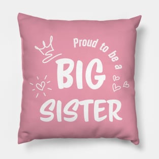 Proud to be a Big Sister Pillow