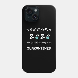 Seniors 2020 The One Where They were Quarantined Social Distancing Phone Case