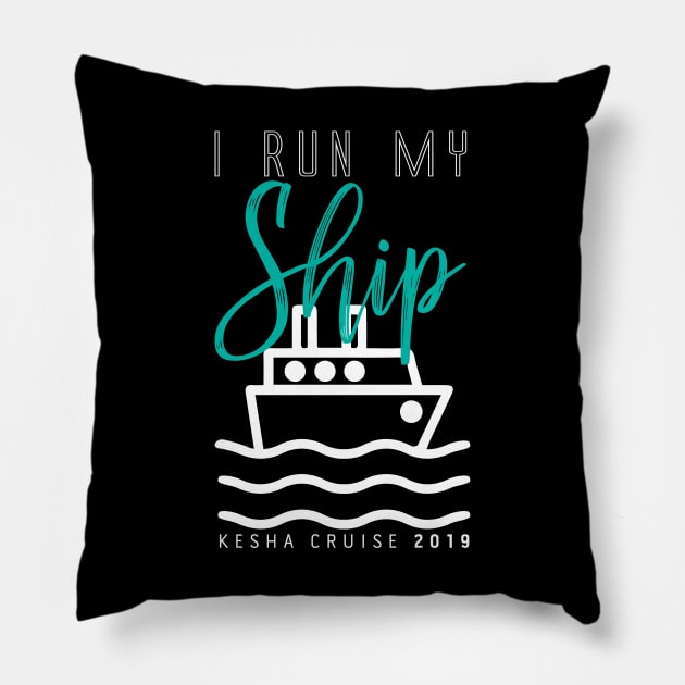 I Run My Ship (Blue) - Kesha Cruise 2019 Pillow by JessieDesign