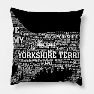 I love my yorkshire terrier Pillow