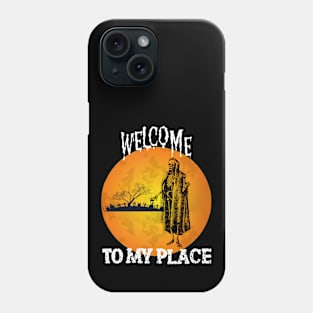 Welcome to my Place Halloween Phone Case