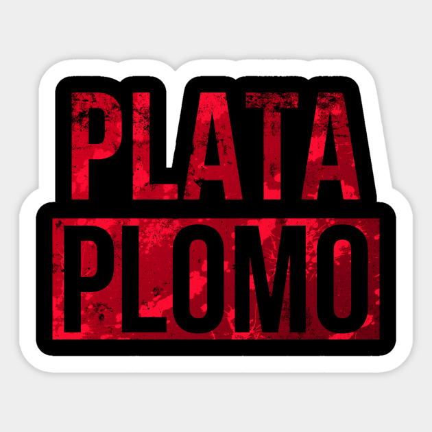 Plata o Plomo - Narcos - Sticker