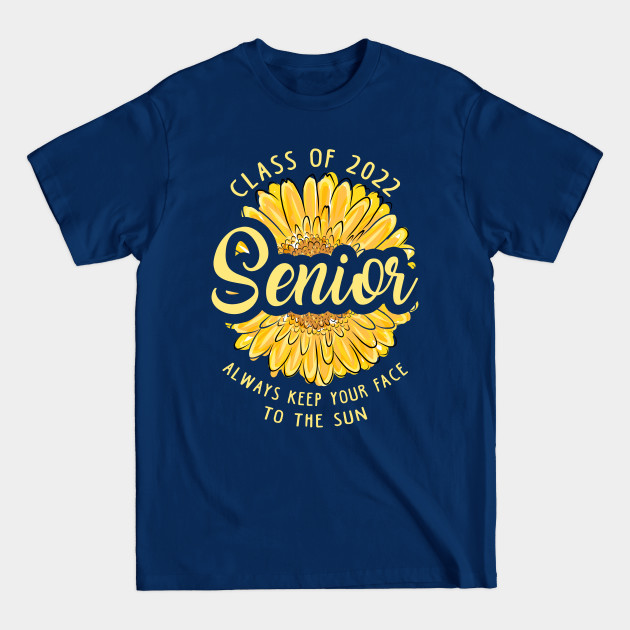 Disover Class of 2022. Seniors 2022. - Seniors 2022 - T-Shirt