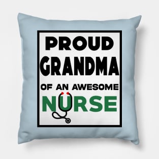 Proud Grandma of an Awesome Nurse Pillow