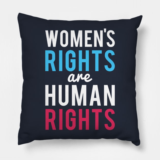 Women's Rights Are Human Rights Pillow by Flippin' Sweet Gear