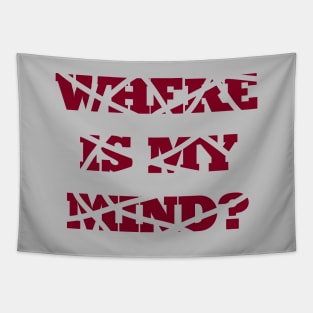 Where Is My Mind, burgundy Tapestry