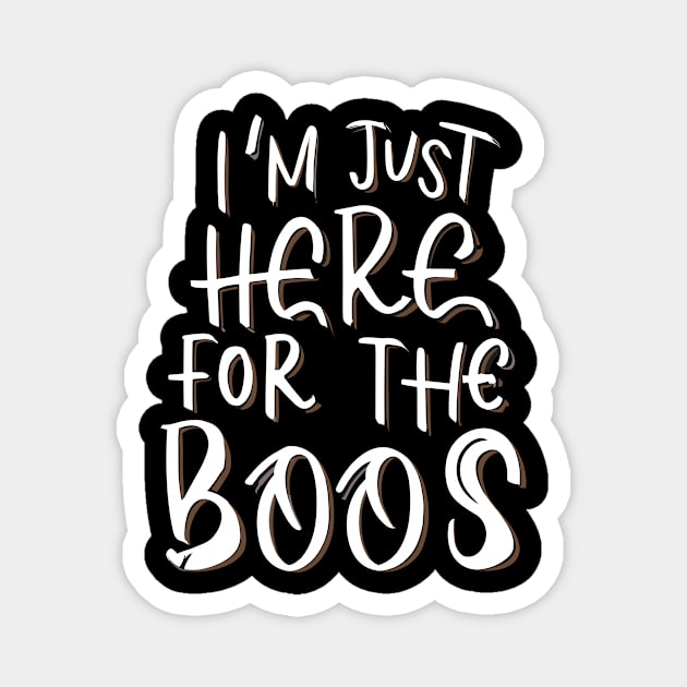 I'm Just Here for the Boos Magnet by Frank Ring