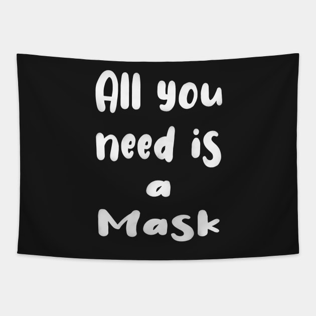 All You Need Is... a Mask ? Tapestry by PlanetMonkey