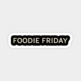 Foodie Friday On This Day Perfect Day Magnet