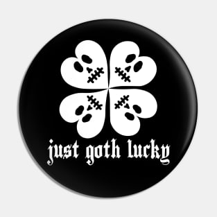 Just Goth Lucky (White) Pin