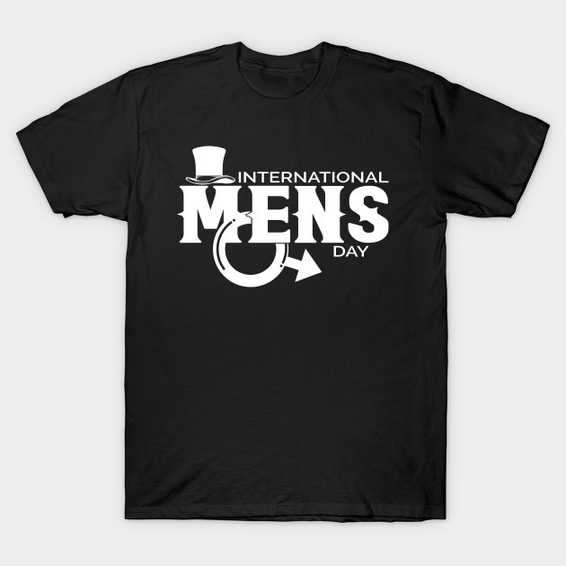 Discover International Men's Day Father's Day Men's Day Sayings - Mens Day Gifts - T-Shirt