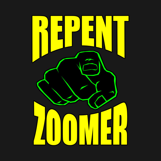 Repent Zoomer Meme TShirt TeePublic