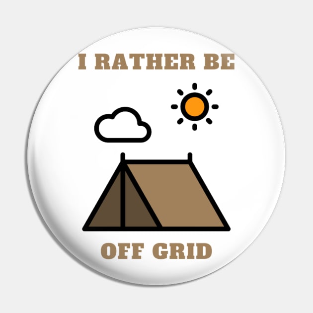 I rather be off grid camping Pin by TouchofAlaska