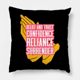 Believe and Trust Confidence Reliance Surrender Pillow