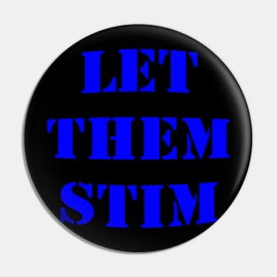 Let Them Stim- Blue Pin