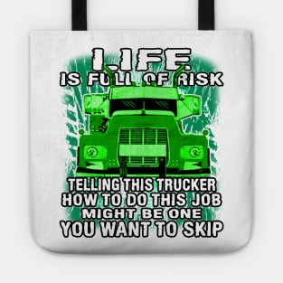 Life Is Full Of Risk #Trucker Truck Driver Trucker Heroes Tote